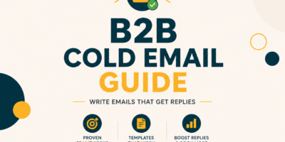Cold Email Guide in B2B Sales: How to Write, Sequence, and Measure Campaigns That Get Replies