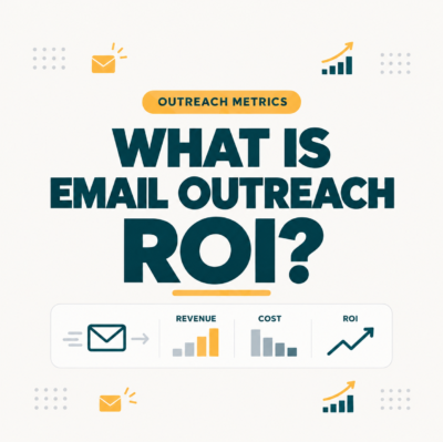 What Is Email Outreach ROI and How to Calculate It?